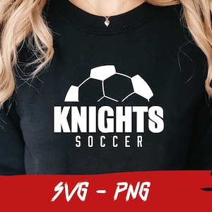 Knights Soccer, Knights Svgl, Halfball Png, School Team Svg, Layered, Mascot Svg