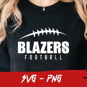 Blazers Football, Blazers Svg, Halfball Shirt, School Team Svg, Mascot Svg