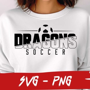 Dragons Soccer SVG and PNG File, Mascot Png File ,School Team Svg, Dragons Fan, Layered, Iron On, Cutted Text,