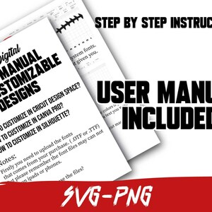 May include: A black and white image of a user manual for customizable designs. The text on the image reads "BM Digital User Manual for Customizable Designs". The image also includes a list of instructions on how to customize the designs in Cricut Design Space, Canva Pro, and Silhouette. The image also includes the text "USER MANUAL INCLUDED" and "SVG-PNG".