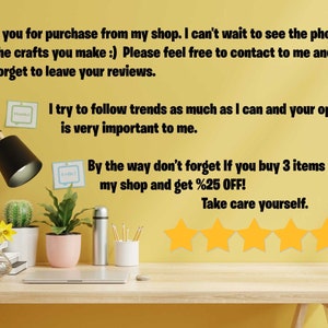 May include: A yellow wall with a desk in front of it. The wall has text that says "Thank you for purchase from my shop. I can't wait to see the photos of the crafts you make :) Please feel free to contact to me and don't forget to leave your reviews. I try to follow trends as much as I can and your opinion is very important to me. By the way don't forget If you buy 3 items from my shop and get %25 OFF! Take care yourself." There are five yellow stars below the text. The desk has a lamp, a cactus, a plant, a glass of orange juice, a vase with a yellow flower, a stack of books, a laptop, a silver thermos, a white cup with pencils, and a pink planter with a plant.