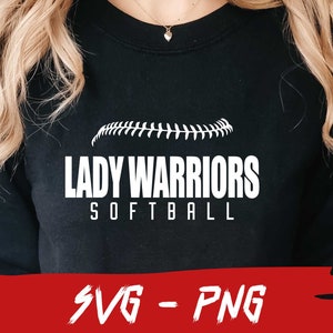 Lady Warriors Softball Svg, School Team Svg, Mascot Svg, Lady Warriors Fan, Layered, Iron On