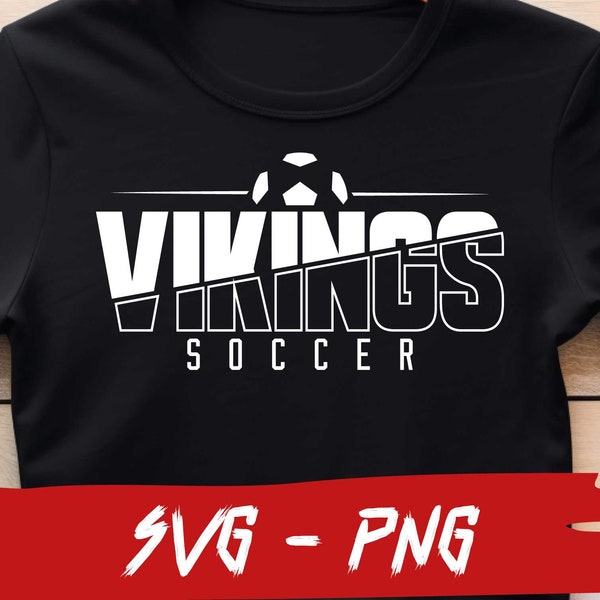 Vikings Soccer SVG and PNG File, Mascot Png File, School Team Svg, Vikings Fan, Layered, Iron On, Cutted Text