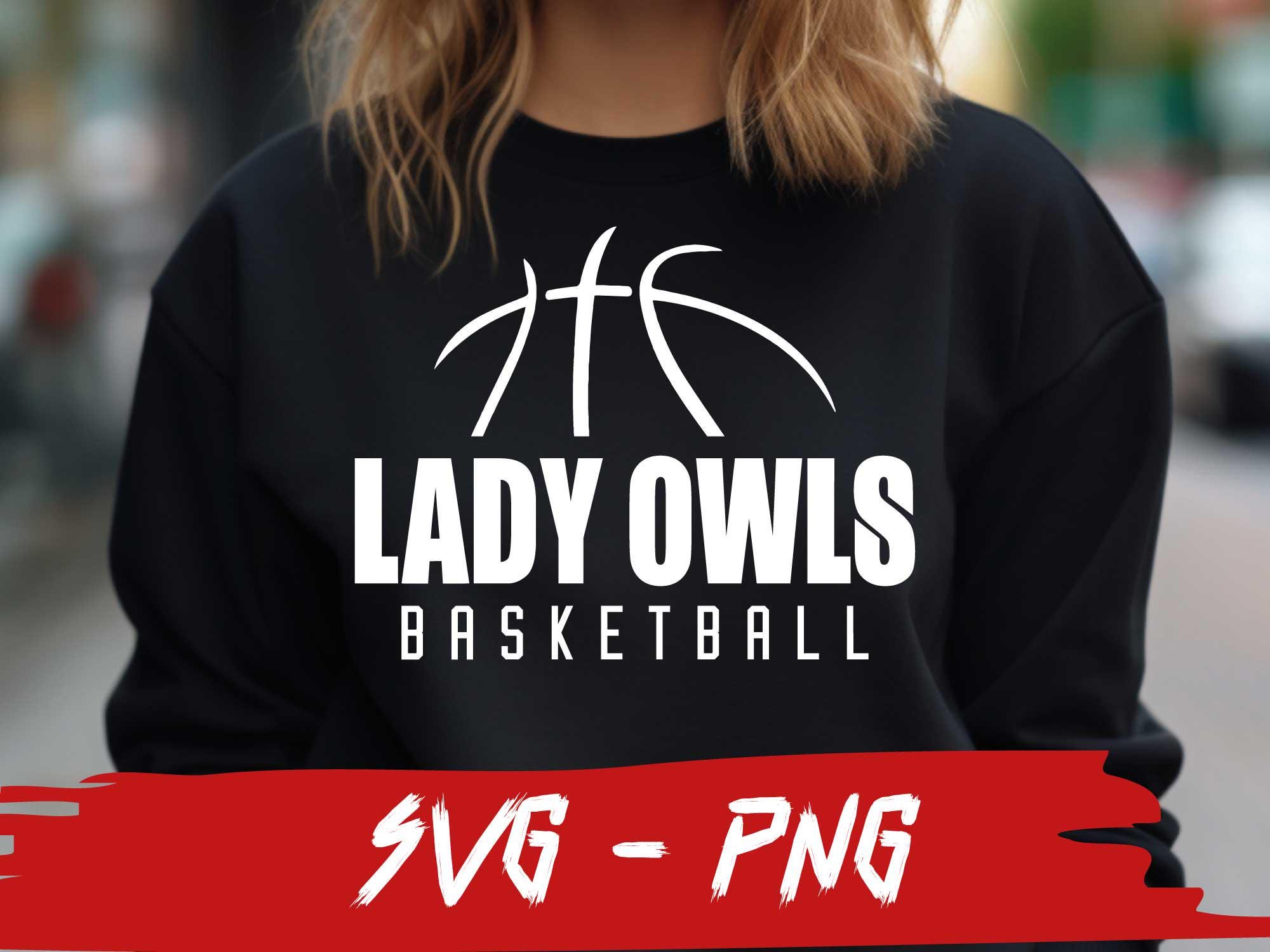 Lady Owls Basketball Svg, Go Lady Owls Png File, Lady Owls Shirt Design, School Team , Cricut, Layer