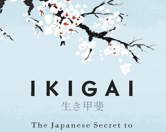 Ikigai : The Japanese Secret to a Long and Happy Life