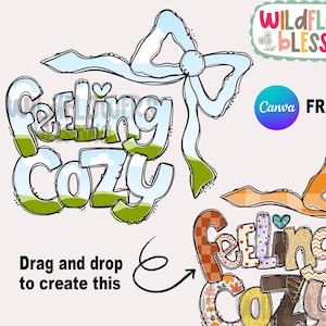 Puede incluir: Dos diseños "Feeling Cozy" con lazos. Uno es azul claro y verde, el otro naranja y marrón. También está presente el texto "Drag and drop to create this" y "Editable on free Canva". La imagen incluye el texto "Wildflowers Blessing" y "Canva FRAME".