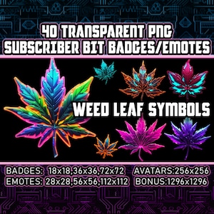 Peut inclure: 40 symboles de feuilles de mauvaises herbes PNG transparents pour les badges et les émoticônes de bits d'abonnés. Les symboles sont de différentes couleurs, notamment le rose, le bleu, le vert et le violet. Le texte "WEED LEAF SYMBOLS" est au centre de l'image. L'image comprend également le texte "BADGES: 18x18, 36x36, 72x72 AVATARS: 256x256 EMOTES: 28x28, 56x56, 112x112 BONUS: 1296x1296".
