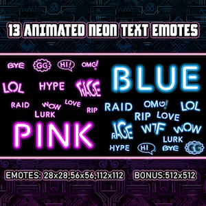 Puede incluir: Un conjunto de 13 emoticonos de texto de neón animados en rosa y azul. Los emoticonos incluyen palabras como "bye", "gg", "hi", "omg", "lol", "hype", "rage", "raid", "wow", "love", "rip" y "lurk". Los emoticonos están disponibles en los tamaños 28x28, 56x56, 112x112 y 512x512.