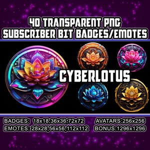 May include: 40 transparent PNG subscriber bit badges and emotes featuring a colorful lotus flower design with a futuristic, cyberpunk aesthetic. The text "CYBERLOTUS" is displayed in the center of the image. The badges are available in various sizes, including 18x18, 36x36, 72x72, 28x28, 56x56, 112x112, 256x256, and 1296x1296 pixels.