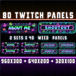 May include: 80 Twitch panels in two sets of 40 weed-themed panels. The panels are in various sizes: 960x300, 640x200, and 320x100 pixels. The panels feature neon green, pink, and blue text on a black background with a leafy pattern.