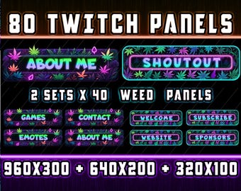 May include: 80 Twitch panels in two sets of 40 weed-themed panels. The panels are in various sizes: 960x300, 640x200, and 320x100 pixels. The panels feature neon green, pink, and blue text on a black background with a leafy pattern.