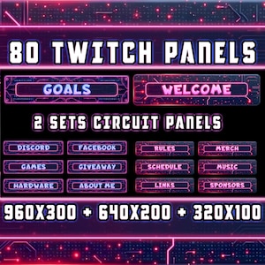 Puede incluir: 80 paneles de Twitch en dos conjuntos de diseños de estilo circuito. Los paneles son de color rosa y azul con contornos de neón. El texto en los paneles incluye "Goals", "Welcome", "Discord", "Facebook", "Games", "Giveaway", "Hardware", "About Me", "Rules", "Merch", "Schedule", "Music", "Links" y "Sponsors". Los paneles están disponibles en tres tamaños: 960x300, 640x200 y 320x100.