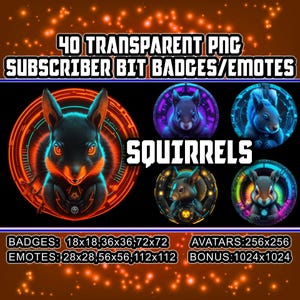 May include: Digital art featuring 40 transparent PNG subscriber bit badges and emotes. The image showcases squirrel designs in various colors, with text that reads "SQUIRRELS". Includes badge and emote sizes, and avatar and bonus sizes.