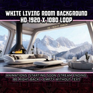 May include: A white living room with a large window overlooking a snowy mountain range. The room features a white sofa, a coffee table, and a fireplace. The text "BE RIGHT BACK" is displayed on the wall.
