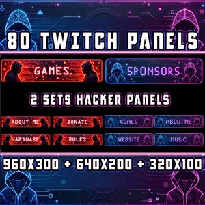 Puede incluir: Paneles digitales de Twitch con temática hacker. La imagen presenta el texto "80 Twitch Panels" y "2 Sets Hacker Panels". Los paneles incluyen "Games", "Sponsors", "About Me", "Donate", "Hardware", "Rules", "Goals", "Website" y "Music". La imagen también muestra los tamaños de los paneles.