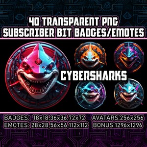 May include: 40 transparent PNG subscriber bit badges and emotes featuring a neon blue, red, and orange shark with a white background. The text "CYBERSHARKS" is in the center of the image. The text "BADGES: 18x18, 36x36, 72x72 AVATARS: 256x256 EMOTES: 28x28, 56x56, 112x112 BONUS: 1296x1296" is at the bottom of the image.
