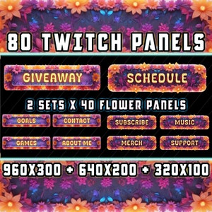 Könnte beinhalten: Ein Set mit 80 Twitch-Panels mit floralen Designs in den Farben Rosa, Lila, Orange und Gelb. Die Panels sind mit Texten wie "Giveaway", "Schedule", "Goals", "Contact", "Subscribe", "Music", "Games", "About Me", "Merch" und "Support" beschriftet. Der Text "2 Sets x 40 Flower Panels" ist ebenfalls enthalten. Die Panels sind in drei Größen erhältlich: 960x300, 640x200 und 320x100.