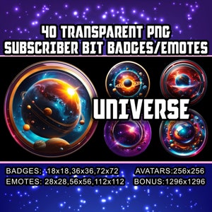 Peut inclure: 40 badges et émoticônes de bits d'abonnés transparents en PNG sur le thème de l'espace. Les badges présentent une galaxie colorée avec des planètes et des étoiles. Le texte "UNIVERSE" est affiché en grandes lettres blanches. Les badges sont disponibles en différentes tailles : 18x18, 36x36, 72x72, 28x28, 56x56, 112x112, 256x256 et 1296x1296.