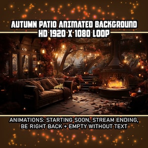 Op de afbeelding: Een geanimeerde achtergrond met een knusse herfstterras met een open haard, een bank en een kat. De scène is verlicht met warme lampen en omgeven door herfstbladeren. De tekst "AUTUMN PATIO ANIMATED BACKGROUND HD 1920 X 1080 LOOP" wordt bovenaan de afbeelding weergegeven. De tekst "ANIMATIONS: STARTING SOON, STREAM ENDING, BE RIGHT BACK + EMPTY WITHOUT TEXT" wordt onderaan de afbeelding weergegeven.
