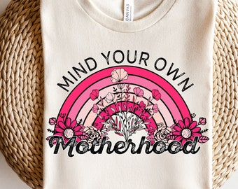 Mind Your Own Motherhood PNG - Boho Png, Hippie, Mothers Day png, Mama PNG, Mom Retro Png, Retro Sublimation Designs Download
