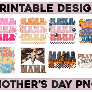 May include: A set of eight printable designs featuring the word "Mama" in various colorful and patterned styles. The designs include a cow skull, flowers, lightning bolts, and checkerboard patterns. The text "Printable Design" and "Mother's Day PNG" is also included in the image.
