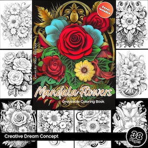 May include: A grayscale coloring book featuring mandala flower designs. The cover shows a colorful illustration of a bouquet of flowers with a red rose in the center. The book has 38 pages and is titled "Mandala Flowers: Grayscale Coloring Book".