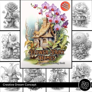 May include: A grayscale coloring book featuring whimsical houses nestled within flowers. The cover shows a detailed illustration of a house built into an orchid, with the title "Flower Fairy Homes" and the text "Grayscale Coloring Book". The book includes 38 pages of intricate designs.