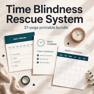 May include: A 37-page printable bundle titled Time Blindness Rescue System featuring three documents: a Daily Timeline with hourly markers and task checkboxes, a Daily Planner with a clock icon and priority list, and a Weekly Overview grid.