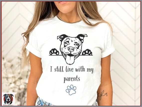 Tee Shirt For Pitbull Parents And Dog Moms And Dads Tee Shirt For Pitbull Parents And Dog Moms And Dads