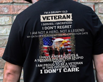 Grumpy Old Veteran T-Shirt, Fathers Day Gift, Military Veteran Shirt, Gift for Him, Hero T-Shirt, Vietnam Veteran Shirt, Veteran T-Shirt