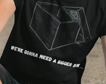 We're Gonna Need A Bigger Box T-Shirt | Funny Comic Book Tee