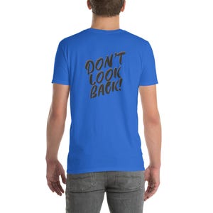 Inspirational "Don't Look Back" Unisex T-Shirt: Minimalist Typography
