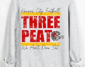 Kansas City Football Threepeat Ain't Done Yet Digital PNG