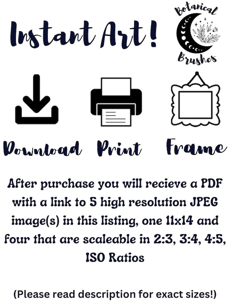 May include: Instant Art! Download, print, and frame a digital illustration of a crescent moon with botanical elements. The image is available in five sizes, including one 11x14 inch print and four scalable sizes in ISO ratios.
