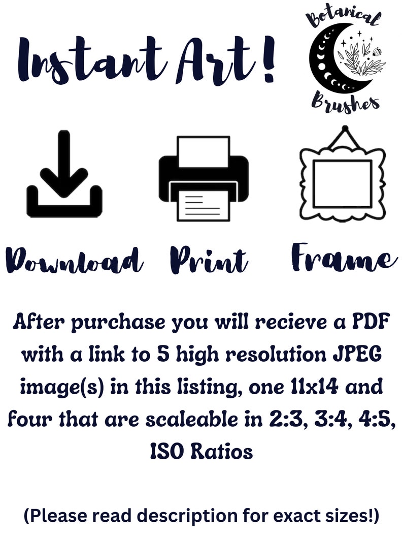 May include: Instant Art! Download, print, and frame a digital illustration of a crescent moon with botanical elements. The image is available in five sizes, including one 11x14 inch print and four scalable sizes in ISO ratios.