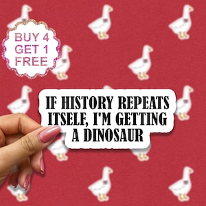 Als de geschiedenis zich herhaalt, krijg ik een dinosaurussticker, grappige geschiedenisstickers, geschiedenisdinosaurusstickers, paleontologiesticker, Dino-sticker