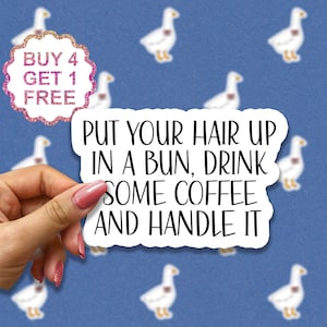 Put Your Hair Up In A Bun And Handle It Aufkleber, Motivationsaufkleber, Laptop Aufkleber, Motivationsbecher Aufkleber, Wasserflasche Aufkleber