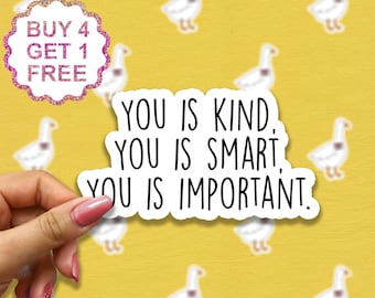 You Is Kind You Is Smart You Is Important Sticker, Quote Stickers, Funny Stickers Pack, Funny Sarcasm Quote, Sticker Laptop Bundle