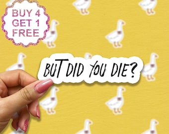 But Did You Die Sticker, Funny Gym Sticker, Motivational Laptop Decals, Motivation Tumbler Sticker, Water Bottle Sticker, Water Bottle Decal