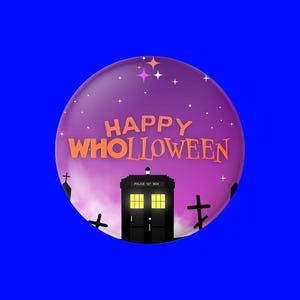 Doctor Who Pin Badge – Happy Wholloween TARDIS | Dr Who Fan Gift | Whovian Pin Button 38mm | Happy Halloween, Police Box, Blue Box Gift