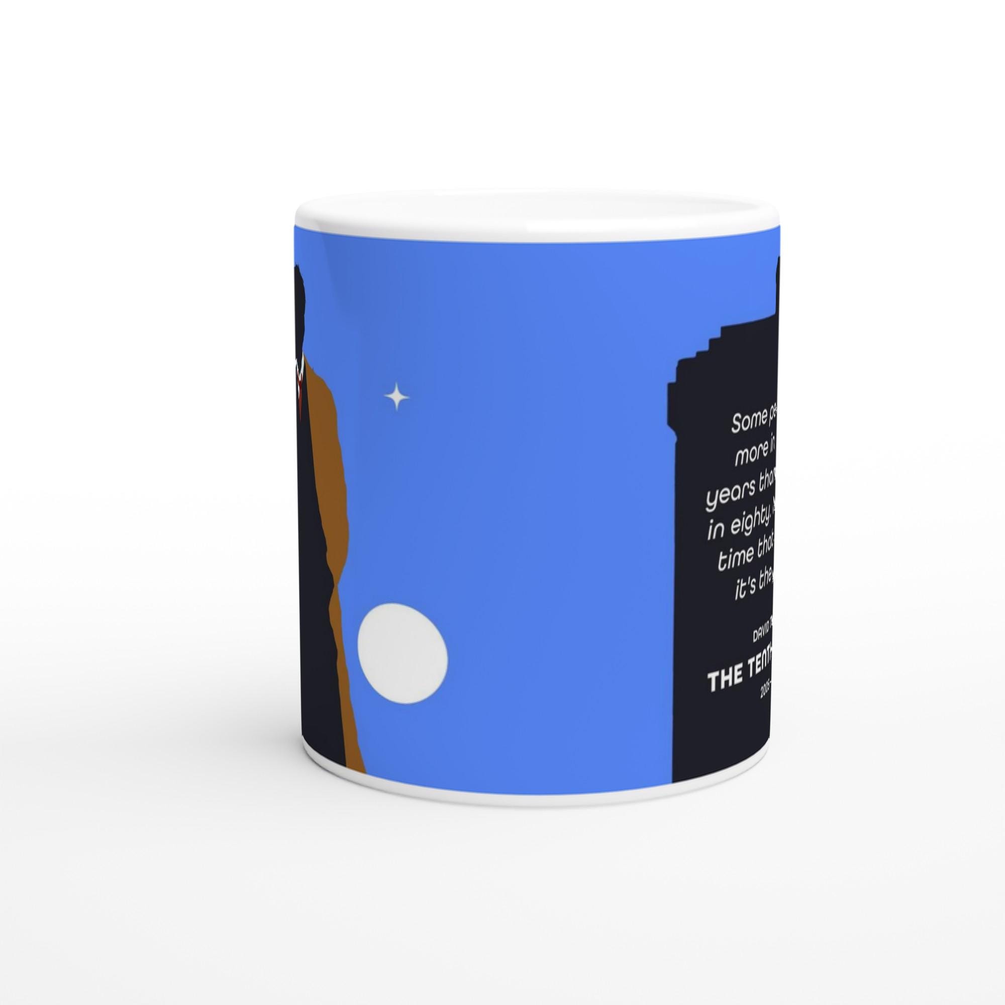 Tenth Doctor Mug | Doctor Who Quote Mug | 11oz Ceramic | Whovian Gift |  David Tennant | 10th Dr Who Mug