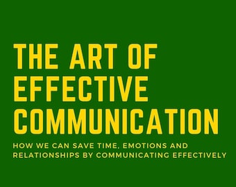 The Art of Effective Communication eBook - How We Can Save Time, Emotions and Relationships by Communicating Effectively | PDF ePUB Download