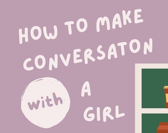 Cómo entablar una conversación con una chica - 10 consejos para iniciar conversaciones con una chica, ASÍ es como ella quiere que le hables / PDF ePUB
