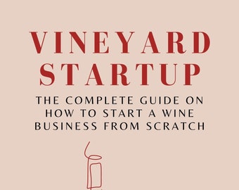 Vineyard Startup eBook - The Complete Guide on How To Start a Wine Business From Scratch | PDF ePUB Instant Download