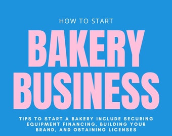 How To Start a Bakery Business eBook - Securing Equipment Financing, Building Your Brand, and Obtaining Licenses | PDF ePUB Instant Download