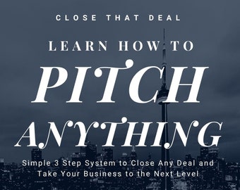 Learn How to Pitch Anything eBook - Simple 3 Step System to Close Any Deal and Take Your Business to the Next Level | PDF ePUB Download