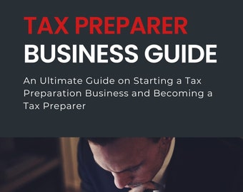 Tax Preparer Business Guide eBook - An Ultimate Guide on Starting a Tax Preparation Business and Becoming a Tax Preparer | PDF ePUB Download