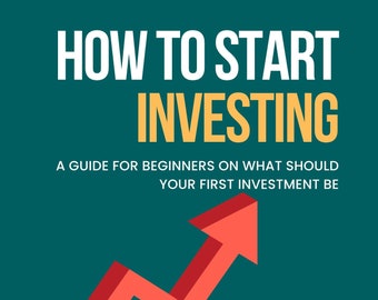 Wie Sie mit dem Investieren beginnen eBook - Ein Leitfaden für Anfänger, was Ihre erste Investition sein sollte | PDF ePUB Sofort Download
