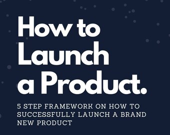 How to Launch a Product eBook - 5 Step Framework on How to Successfully Launch a Brand New Product | PDF ePUB Instant Download