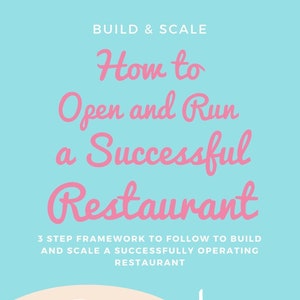 How to Open and Run a Successful Restaurant eBook – 3 Step Framework to Follow to Build and Scale a Successfully Operating Restaurant | PDF